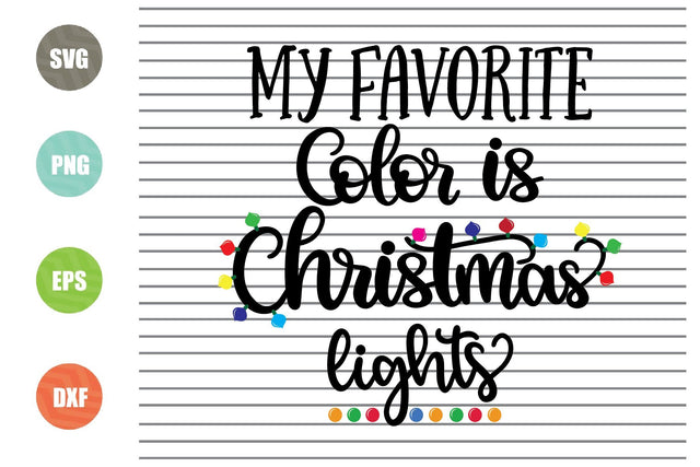 My Favorite Color is Christmas Lights (3) Svg - Christmas Svg, Png, Dxf, Eps Cut Files SVG Artstoredigital 