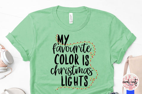 My favorite color is Christmas lights – Christmas SVG EPS DXF PNG Cutting Files SVG CoralCutsSVG 