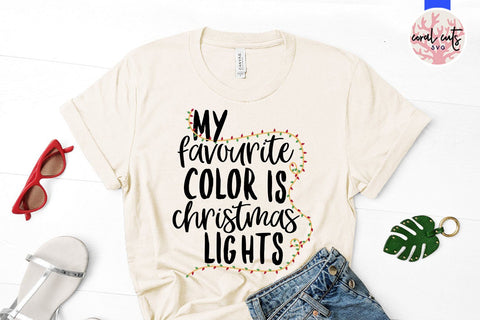 My favorite color is Christmas lights – Christmas SVG EPS DXF PNG Cutting Files SVG CoralCutsSVG 