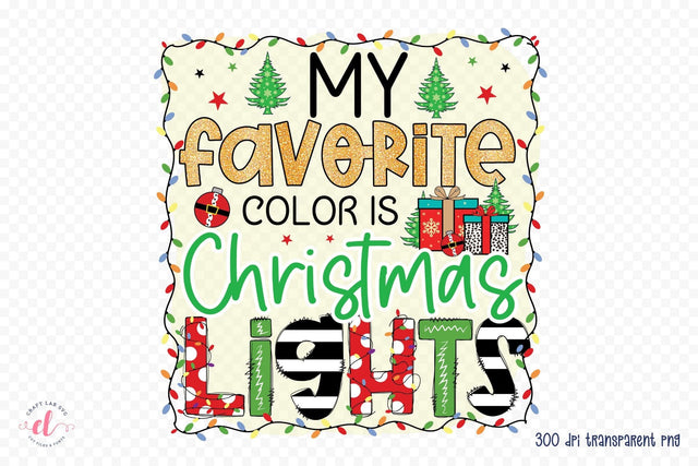 My Favorite Color is Christmas Lights Funny PNG Sublimation CraftLabSVG 