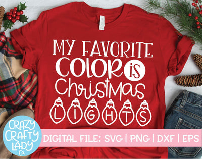My Favorite Color Is Christmas Lights | Holiday SVG Cut File SVG Crazy Crafty Lady Co. 