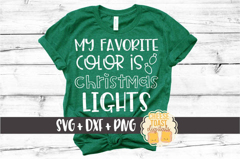My Favorite Color Is Christmas Lights - Holiday SVG PNG DXF Cut Files SVG Cheese Toast Digitals 