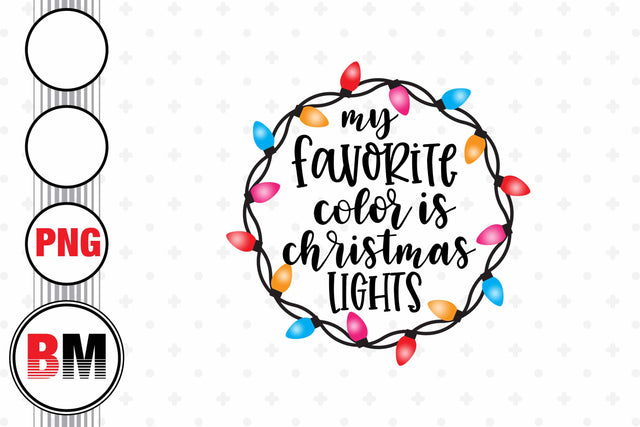 My Favorite Color is Christmas Lights PNG Files Sublimation BMDesign 
