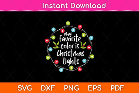 My Favorite Color Is Christmas Lights Svg Cutting File SVG Helal 