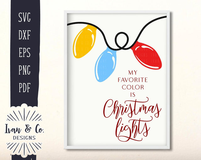 My Favorite Color is Christmas Lights SVG Files | Holidays | Winter SVG (882531380) SVG Ivan & Co. Designs 