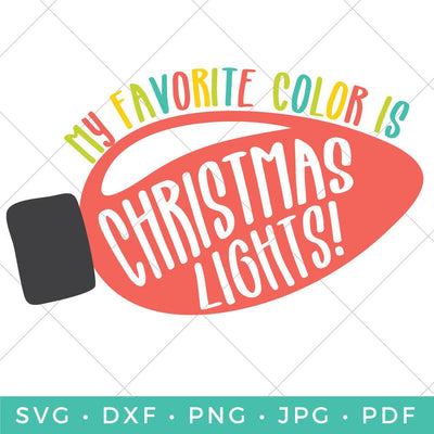 My Favorite Color is Christmas Lights SVG Hey Let's Make Stuff 