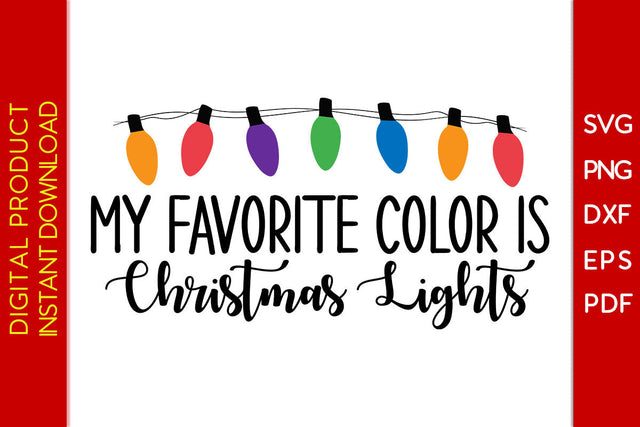 My Favorite Color Is Christmas Lights SVG PNG PDF Cut File SVG Creativedesigntee 