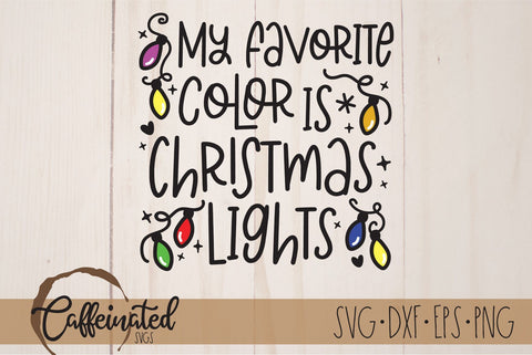 My Favorite Color Is Christmas Lights svg SVG Caffeinated SVGs 