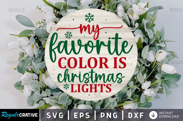 My favorite color is christmas lights SVG SVG Regulrcrative 
