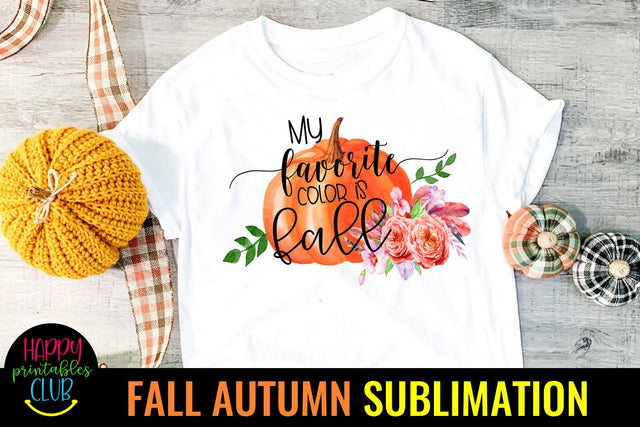 My Favorite Color is Fall -Autumn Sublimation Design PNG Sublimation Happy Printables Club 