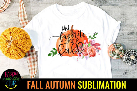 My Favorite Color is Fall -Autumn Sublimation Design PNG Sublimation Happy Printables Club 