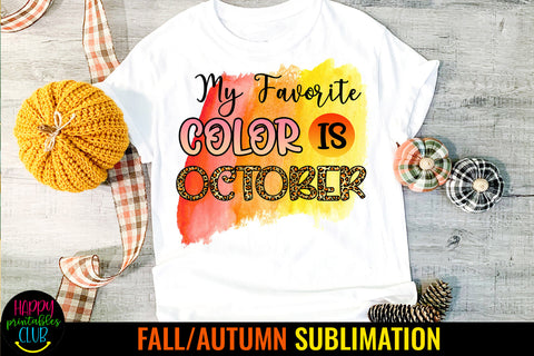 My Favorite Color Is October I Fall Sublimation I Autumn Sublimation Happy Printables Club 