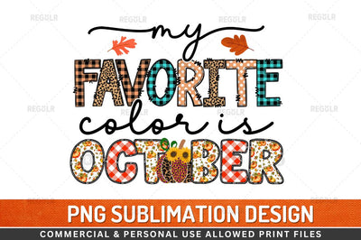 My favorite color is october Sublimation Design Sublimation Regulrcrative 