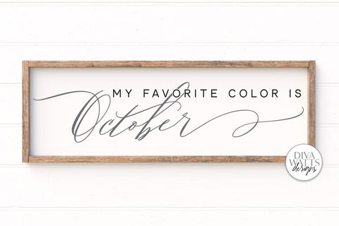 My Favorite Color Is October SVG | Fall / Autumn Sign | Dxf and More SVG Diva Watts Designs 