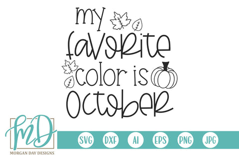 My Favorite Color Is October SVG Morgan Day Designs 