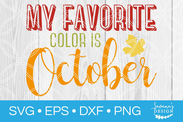 My Favorite Color is October SVG SavanasDesign 