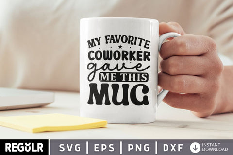 My favorite coworker gave SVG SVG Regulrcrative 