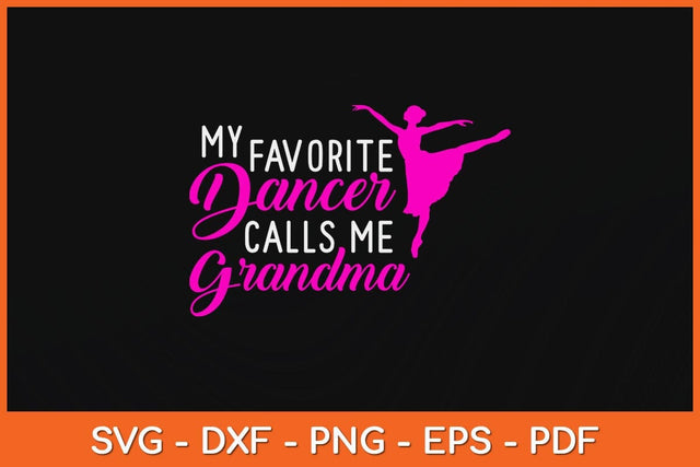 My Favorite Dancer Calls Me Grandma Dance Svg Design SVG artprintfile 
