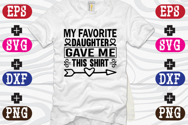 My favorite daughter gave me this shirt SVG Nurstore 