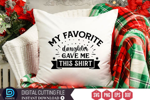 My favorite daughter gave me this shirt SVG SVG DESIGNISTIC 