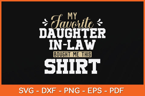 My Favorite Daughter-in-law Bought Me This Svg Cutting File SVG Helal 
