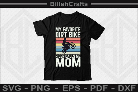 My Favorite Dirt Bike Rider Calls Me Mom SVG File SVG BillahCrafts 