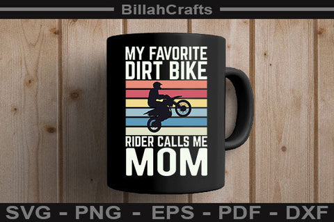 My Favorite Dirt Bike Rider Calls Me Mom SVG File SVG BillahCrafts 