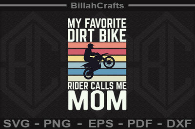 My Favorite Dirt Bike Rider Calls Me Mom SVG File SVG BillahCrafts 