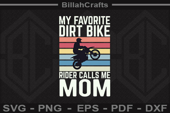 My Favorite Dirt Bike Rider Calls Me Mom SVG File SVG BillahCrafts 