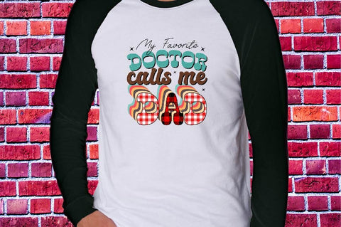My Favorite Doctor Calls Me Dad Sublimation SVGArt 