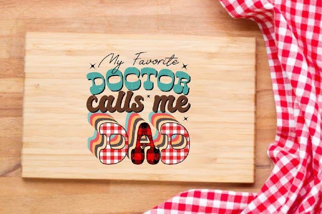 My Favorite Doctor Calls Me Dad Sublimation SVGArt 