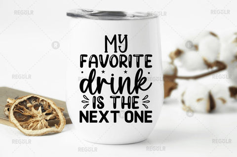 My favorite drink is the next one SVG SVG Regulrcrative 