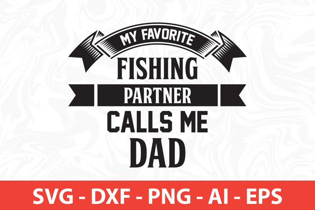 my favorite fishing partner calls me dad svg SVG nirmal108roy 