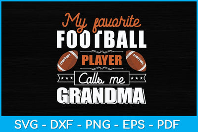 My Favorite Football Player Calls Me Grandma Svg Design SVG artprintfile 