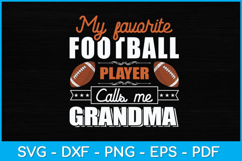 My Favorite Football Player Calls Me Grandma Svg Design SVG artprintfile 