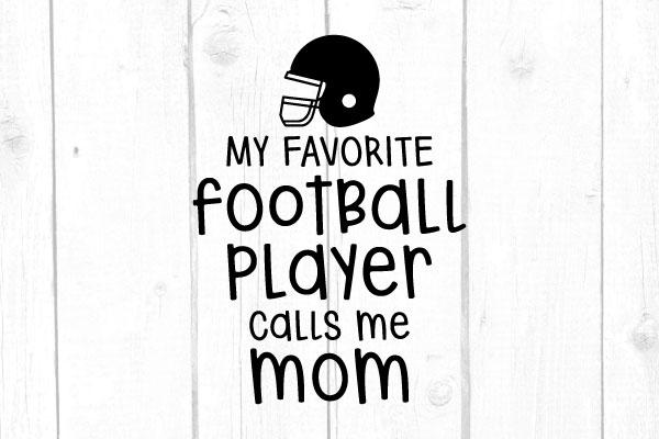 My Favorite Football Player Calls Me Mom Svg SVG cricutfilesmg 
