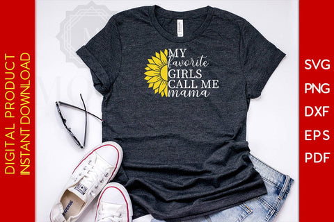 My Favorite Girls Call Me Mama Flower Motivational SVG PNG PDF Cut File SVG Creativedesigntee 