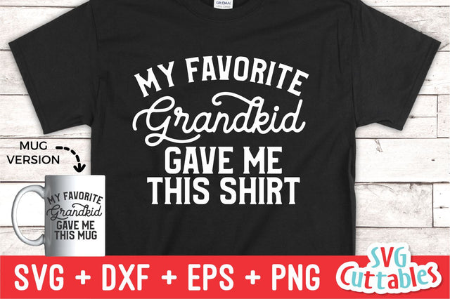 My Favorite Grandkid Gave Me This Shirt svg - Shirt svg - Cut File - svg - dxf - eps - png - Silhouette - Cricut SVG Svg Cuttables 
