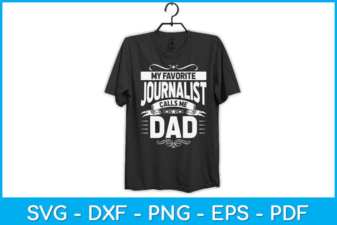 My Favorite Journalist Calls Me Dad Journalist's Dad Svg Design SVG artprintfile 