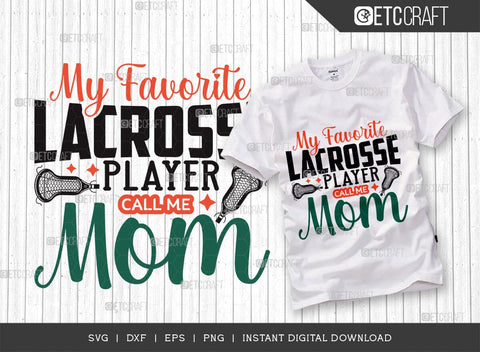 My Favorite Lacrosse Player Call Me Mom SVG Cut File, Lacrosse, Lacrosse Svg, Lacrosse Stick Svg, Lax Sports, Lacrosse Quote, TG 00581 SVG ETC Craft 