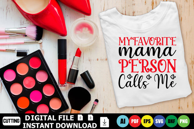 My Favorite Mama Person Calls Me SVG Shahin alam 