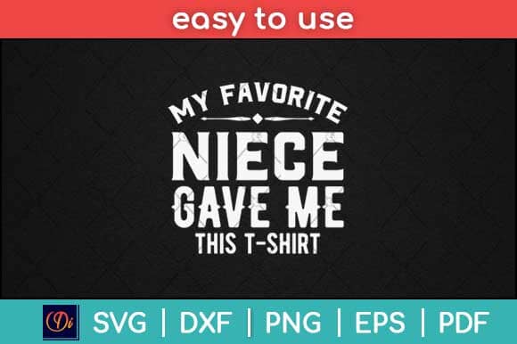 My Favorite Niece Gave Me This T-Shirt Svg Design SVG artprintfile 