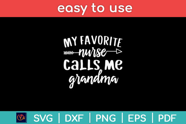My Favorite Nurse Calls Me Grandma Svg Design SVG artprintfile 