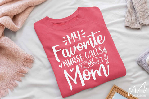 my favorite nurse calls me mom svg,Nurse Mom Svg,Nurse Life Svg,Nursing Svg, SVG Isabella Machell 