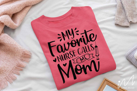 my favorite nurse calls me mom svg,Nurse Mom Svg,Nurse Life Svg,Nursing Svg, SVG Isabella Machell 