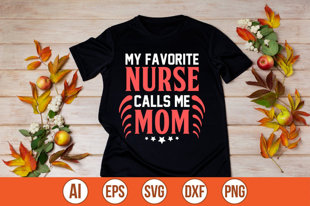 my favorite nurse calls me mom t-shirt design SVG shah alam 