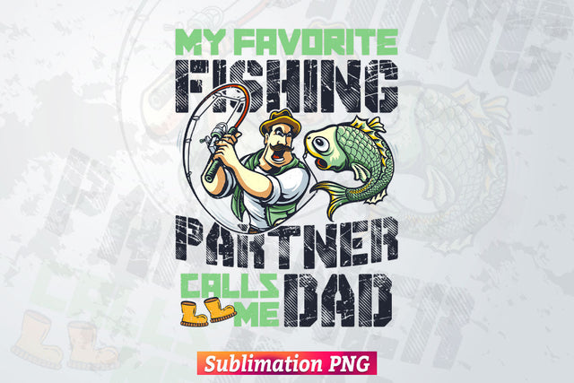 My Favorite Partner Calls Me Dad Fishing Father's Day T shirt Tumbler Design Png Sublimation Files Sublimation DesignDestine 