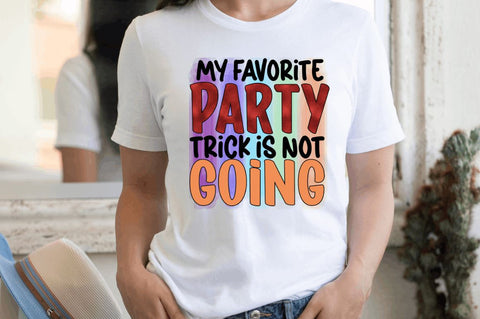 My favorite party trick is not going Sublimation PNG Sublimation Regulrcrative 