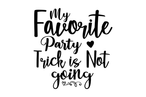My Favorite Party Trick is Not Going svg SVG orpitasn 