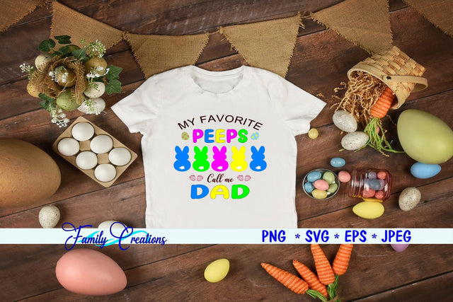 My Favorite Peeps Call Me Dad SVG Family Creations 